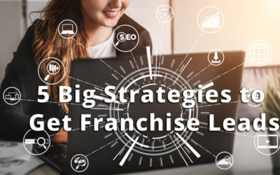 5 Big Strategies to Get Franchise Leads
