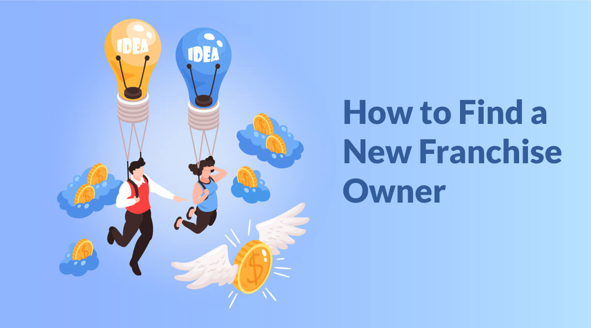 How to Find a New Franchisee Owner For Your franchise